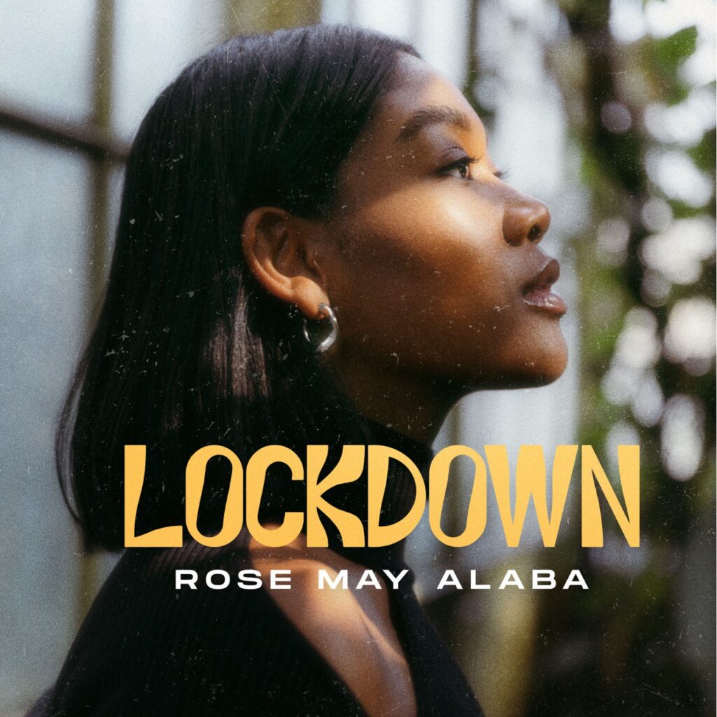 Rose May Alaba - Lockdown