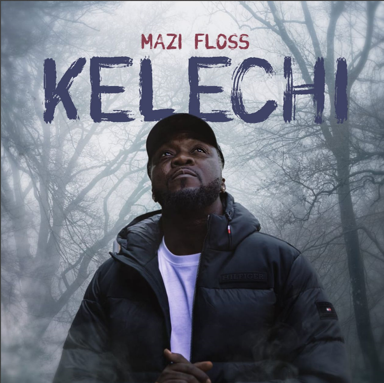 Mazi Floss Releases Captivating New Single “Kelechi”