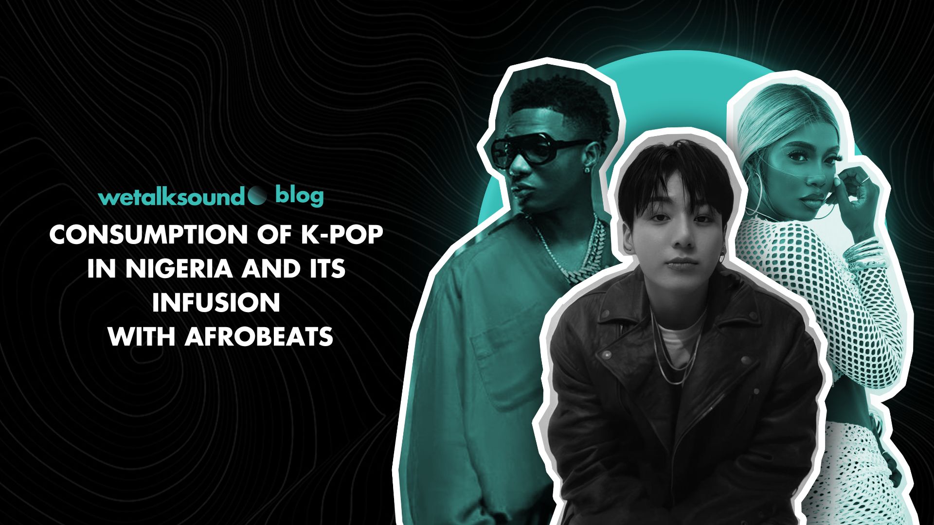 Consumption of K-POP in Nigeria and its Infusion with Afrobeats